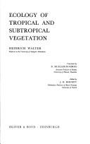 Cover of: Ecology of tropical and subtropical vegetation by Walter, Heinrich