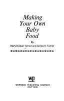 Making your own baby food by Mary Dustan Turner