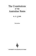The constitutions of the Australian states by R. D. Lumb