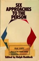 Cover of: Six approaches to the person by Ralph Ruddock