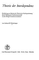 Cover of: Theorie der Interdependenz: ein Beitrag zur Reform der Theorie der Rechtsgewinnung durch Öffnung der Rechtswissenschaft zu den übrigen Sozialwissenschaften