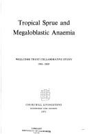Cover of: Tropical sprue and megaloblastic anaemia: Wellcome Trust collaborative study, 1961-1969.