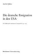 Cover of: Die deutsche Emigration in den USA: ihr Einfluss auf die amerikanische Europapolitik 1933-1945.
