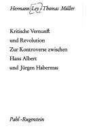 Cover of: Kritische Vernunft und Revolution: zur Kontroverse zwischen Hans Albert und Jürgen Habermas