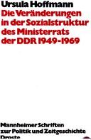 Die Veränderungen in der Sozialstruktur des Ministerrates der DDR 1949-1969 by Ursula Hoffmann