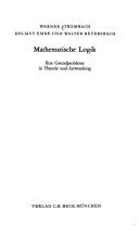 Cover of: Mathematische Logik: ihre Grundprobleme in Theorie und Anwendung