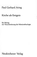 Cover of: Kirche als Ereignis.: Ein Beitr. z. Neuorientierung d. Missionstheologie.