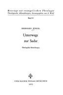 Cover of: Unterwegs zur Sache: Theologische Bemerkungen.