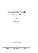 Die deutsche Novelle zwischen Klassik und Romantik by Kunz, Josef