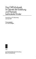 Cover of: Das Orff-Schulwerk im Dienste der Erziehung und Therapie behinderter Kinder.