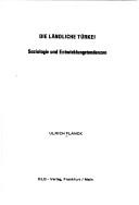 Cover of: Die ländliche Türkei: Soziologie und Entwicklungstendenzen.