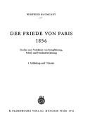 Cover of: Der Friede von Paris 1856: Studien zum Verhältnis von Kriegsführung, Politik und Friedensbewahrung.