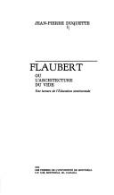 Cover of: Flaubert, ou L'architecture du vide: une lecture de L'éducation sentimentale.