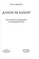 Cover of: "Kanon im Kanon.": Zum dogmatischen Grundlagenproblem des neutestamentlichen Kanons.