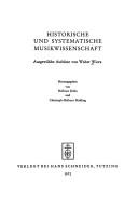 Cover of: Historische und systematische Musikwissenschaft: ausgewählte Aufsätze von Walter Wiora.