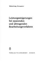 Cover of: Leistungssteingerungen bei spanenden und abtragenden Bearbeitungsverfahren by Wilfried König