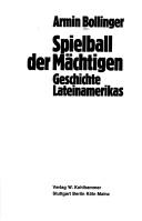 Cover of: Spielball der Mächtigen: Geschichte Lateinamerikas.