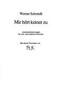 Cover of: Mir hört keiner zu.: Auseinandersetzungen für zwei oder mehere Personen.
