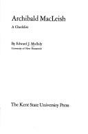 Archibald MacLeish; a checklist by Edward J. Mullaly