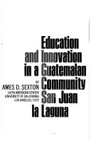 Education and innovation in a Guatemalan community: San Juan la Laguna by James D. Sexton