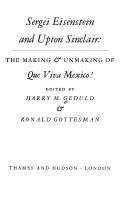 Cover of: Sergei Eisenstein and Upton Sinclair: the making & unmaking of Que viva Mexico!