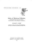 Cover of: Index of Mexican folktales, including narrative texts from Mexico, Central America, and the Hispanic United States by Stanley Linn Robe