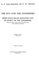 Cover of: sun and the ionosphere | G. S. Ivanov-KholodnyiМ†