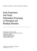 Early experience and visual information processing in perceptual and reading disorders by Donald B. Lindsley