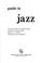 Cover of: Guide to jazz