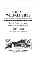 Cover of: The big welfare mess by John G. Cull