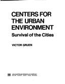 Cover of: Centers for the urban environment: survival of the cities.