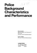 Police background characteristics and performance by Cohen, Bernard