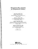 Cover of: Therapeutic play activities for hospitalized children by Robyn Hart ... [et al.].