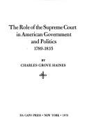 The role of the Supreme Court in American government and politics by Haines, Charles Grove, Foster H. Sherwood