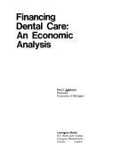 Cover of: Financing dental care: an economic analysis