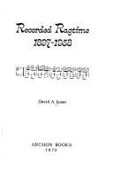 Cover of: Recorded Ragtime, 1897-1958 by David A. Jasen