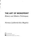 Cover of: The art of monoprint: history and modern techniques