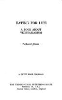 Cover of: Eating for life: a book about vegetarianism.