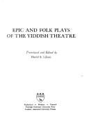 Cover of: Epic and folk plays of the Yiddish theatre. by David S. Lifson