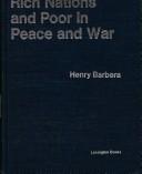 Cover of: Rich nations and poor in peace and war: continuity and change in the development hierarchy of seventy nations from 1913 through 1952.