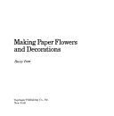 Cover of: Making paper flowers and decorations.