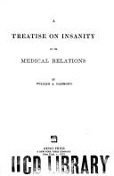 Cover of: A treatise on insanity in its medical relations. by William Alexander Hammond