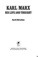 Karl Marx; his life and thought by McLellan, David.