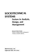 Cover of: Sociotechnical systems: factors in analysis, design, and management