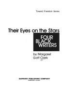 Cover of: Their eyes on the stars: four Black writers. by Margaret Goff Clark