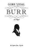 Burr: a novel by Gore Vidal