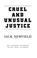 Cover of: Cruel and unusual justice.