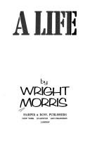 Cover of: A life. by Wright Morris
