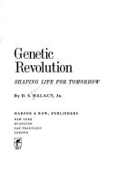 Cover of: Genetic revolution: shaping life for tomorrow by D. S. Halacy