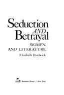 Cover of: Seduction and betrayal by 